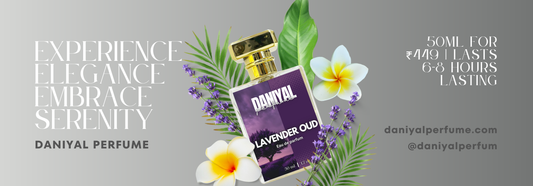 Why Daniyal Perfume is Mumbai’s Trusted Perfume Brand